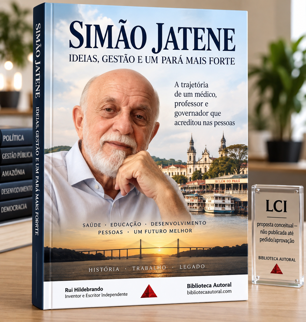 Capa: SIMÃO JATENE: IDEIAS, GESTÃO E UM PARÁ MAIS FORTE